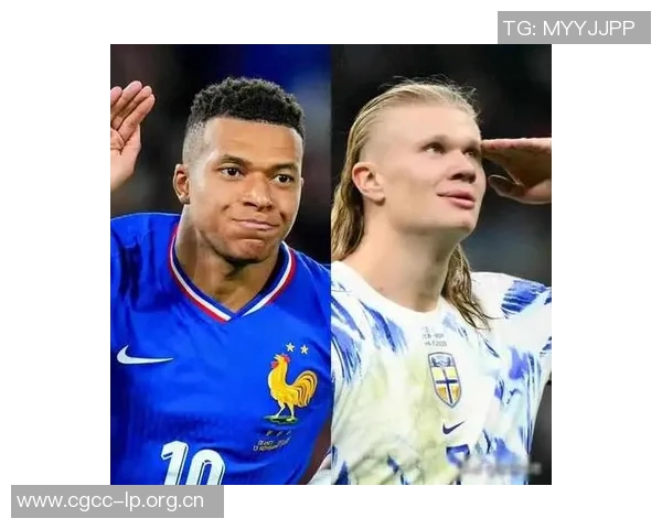 姆巴佩与哈兰德的巅峰对决法国挪威历史交锋却未在大赛相遇